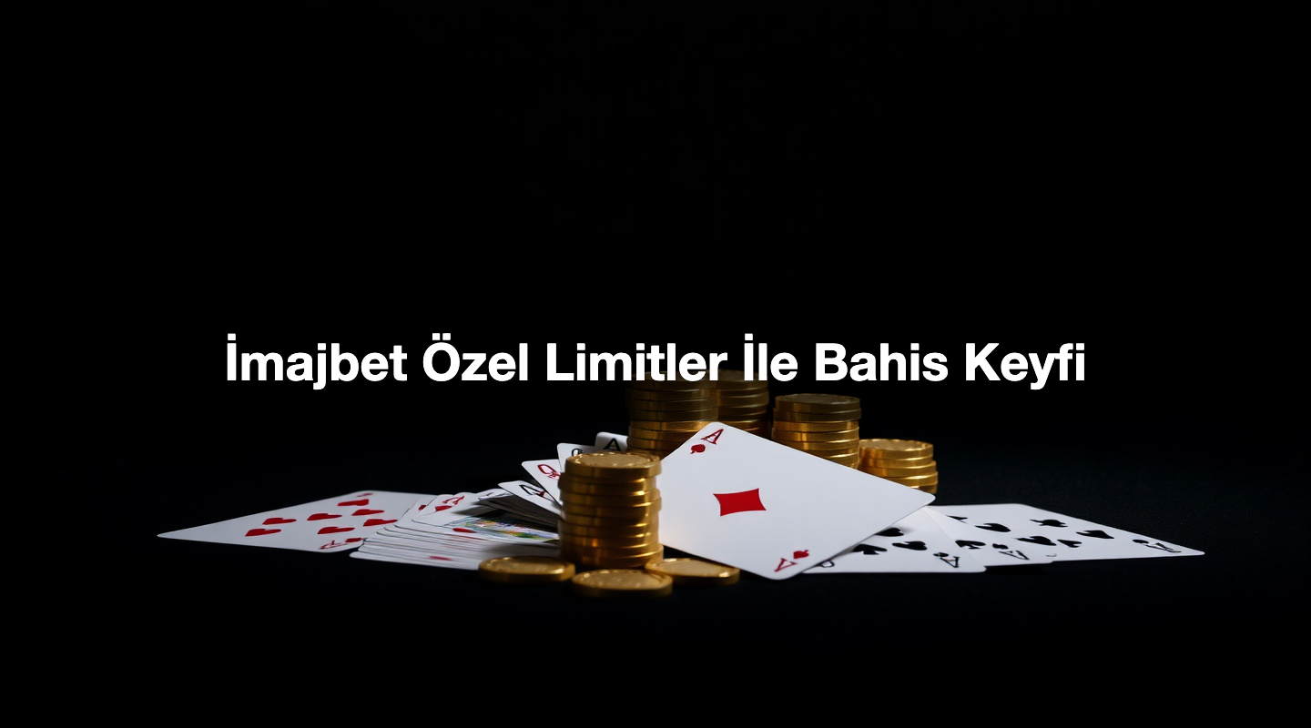 İmajbet Özel Limitler İle Bahis Keyfi